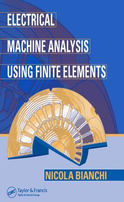 Download Electrical Machine Analysis Using Finite Elements - Nicola Bianchi | PDF