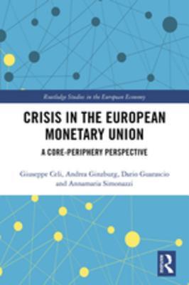 Read Crisis in the European Monetary Union: A Core-Periphery Perspective - Giuseppe Celi | PDF