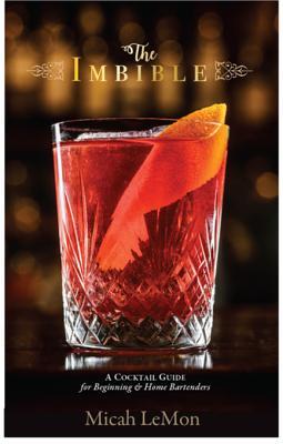Download The Imbible: A Cocktail Guide for Beginning and Home Bartenders - Micah Lemon file in ePub