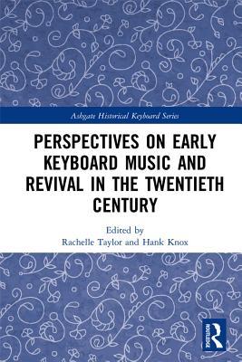 Read online Perspectives on Early Keyboard Music and Revival in the Twentieth Century - Rachelle Taylor file in ePub