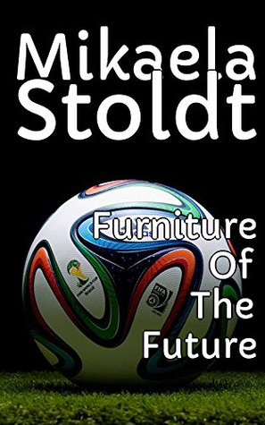 Read online Furniture Of The Future - Sweetheart In The Night - Mikaela Stoldt | PDF