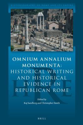 Read online Omnium Annalium Monumenta: Historical Writing and Historical Evidence in Republican Rome - Kaj Sandberg | PDF