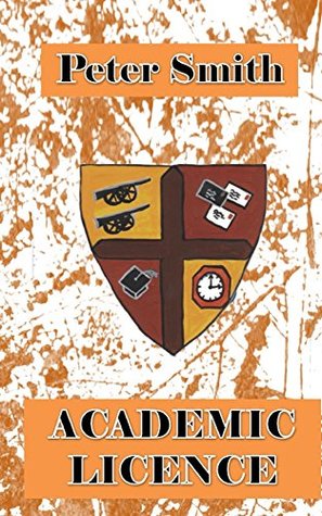 Read online Academic Licence: A sort of mystery with engineers - Peter Smith | PDF