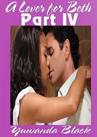 Download A Lover for Beth: Part IV: A Multicultural Romance - Yuwanda Black file in ePub