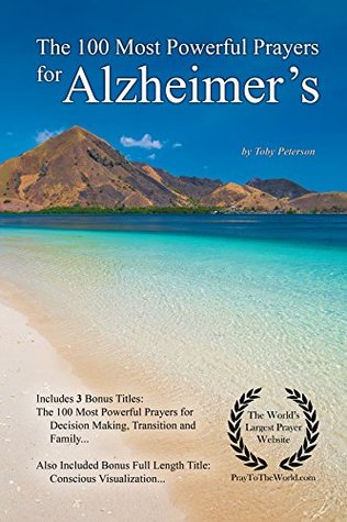 Read Prayer   The 100 Most Powerful Prayers for Alzheimer's — With 3 Bonus Books to Pray for Decision Making, Transition & Family - Toby Peterson file in ePub