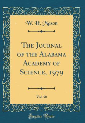 Download The Journal of the Alabama Academy of Science, 1979, Vol. 50 (Classic Reprint) - W H Mason | PDF