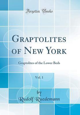 Read Graptolites of New York, Vol. 1: Graptolites of the Lower Beds (Classic Reprint) - Rudolf Ruedemann file in ePub