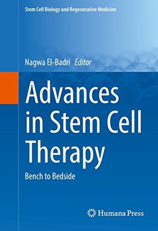 Read Advances in Stem Cell Therapy: Bench to Bedside (Stem Cell Biology and Regenerative Medicine) - Nagwa El-Badri | ePub
