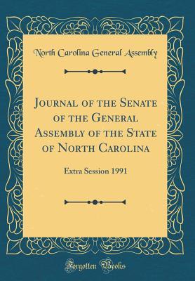 Read online Journal of the Senate of the General Assembly of the State of North Carolina: Extra Session 1991 (Classic Reprint) - North Carolina General Assembly file in ePub