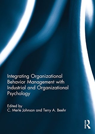 Read online Integrating Organizational Behavior Management with Industrial and Organizational Psychology - C. Merle Johnson file in ePub