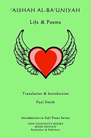Read online 'Aishah al-Ba'uniyah: Life & Poems (Introduction to Sufi Poets Series Book 52) - 'Aishah Al-Ba'uniyah file in PDF