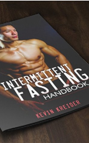 Read online Intermittent Fasting Handbook 2.0: Fueling Muscle and Strength At All Times of the Day - Kevin Kreider file in ePub