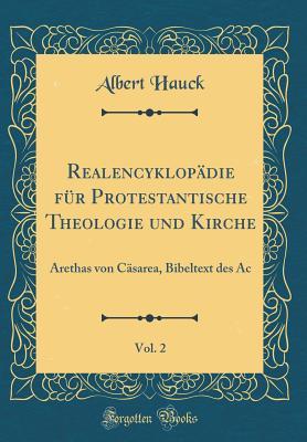 Download Realencyklop�die F�r Protestantische Theologie Und Kirche, Vol. 2: Arethas Von C�sarea, Bibeltext Des AC (Classic Reprint) - Albert Hauck file in ePub