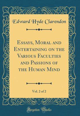 Download Essays, Moral and Entertaining on the Various Faculties and Passions of the Human Mind, Vol. 2 of 2 (Classic Reprint) - Edward Hyde, 1st Earl of Clarendon file in ePub