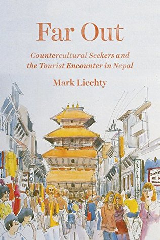 Download Far Out: Countercultural Seekers and the Tourist Encounter in Nepal - Mark Liechty file in PDF