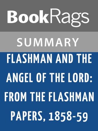Read online Summary & Study Guide Flashman & the Angel of the Lord: From the Flashman Papers, 1858-59 by George MacDonald Fraser - BookRags file in ePub