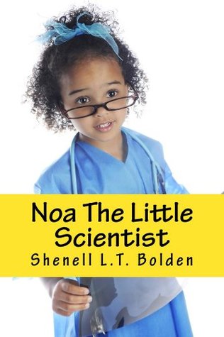 Read online Noa The Little Scientist (Girls in Science Collection) - Shenell Bolden | ePub