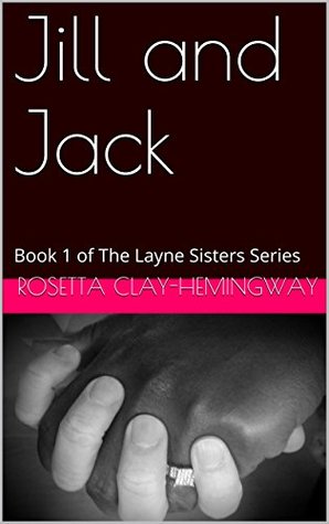 Read online Jill and Jack: Book 1 of The Layne Sisters Series - Rosetta Clay-Hemingway file in ePub