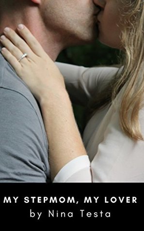 Read My Stepmom, My Lover: A loving stepmom and her stepson become lovers - Nina Testa | PDF