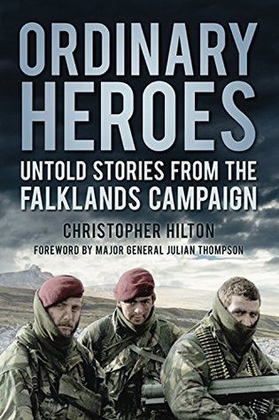 Download Ordinary Heroes: Untold Stories from the Falklands Campaign - Christopher Hilton | ePub