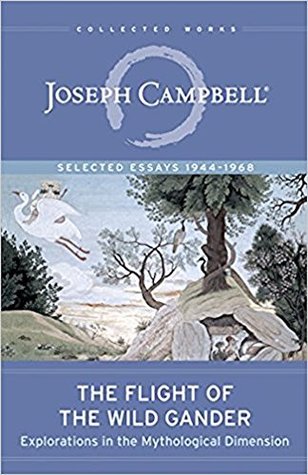 Read online The Flight of the Wild Gander: Explorations in the Mythological Dimension (The Collected Works of Joseph Campbell Book 7) - Joseph Campbell file in PDF