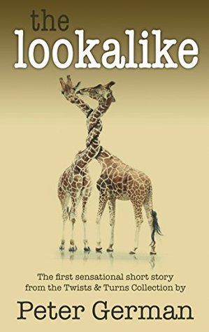 Download The Look Alike: Part of the Twists & Turns Collection - Peter German file in PDF