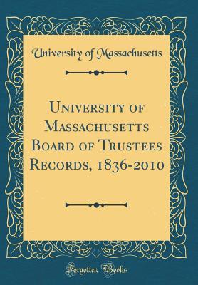 Read online University of Massachusetts Board of Trustees Records, 1836-2010 (Classic Reprint) - University of Massachusetts | PDF