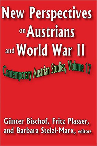 Read online New Perspectives on Austrians and World War II (Contemporary Austrian Studies) - Fritz Plasser | PDF