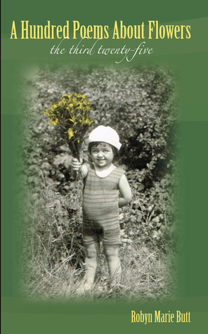 Download A Hundred Poems About Flowers - the third twenty-five (#3) - Robyn Marie Butt | ePub