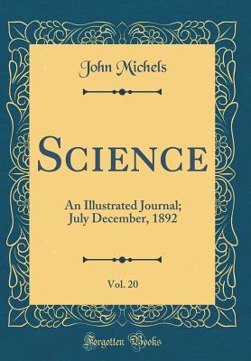 Download Science, Vol. 20: An Illustrated Journal; July December, 1892 (Classic Reprint) - John Michels | PDF