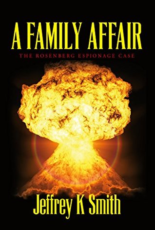 Download A Family Affair: The Rosenberg Espionage Case - Jeffrey Smith | PDF