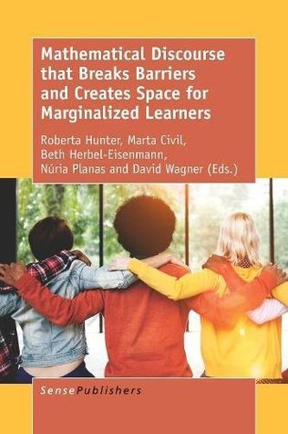 Read Mathematical Discourse That Breaks Barriers and Creates Space for Marginalized Learners - Roberta Hunter | ePub