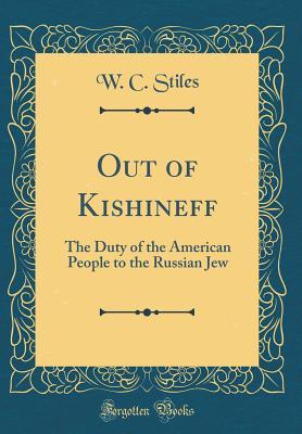 Read Out of Kishineff: The Duty of the American People to the Russian Jew (Classic Reprint) - W C Stiles file in ePub