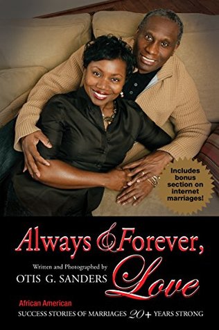 Download Always & Forever, Love : African American Success Stories of Marriages 20  Years Strong - Otis G. Sanders file in ePub