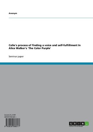 Read Celie's process of finding a voice and self-fulfillment In Alice Walker's 'The Color Purple' - GRIN Verlag GmbH file in ePub