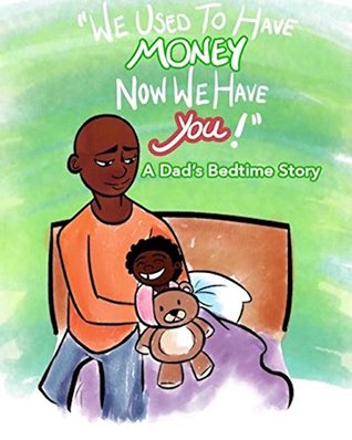 Download We Used To Have Money, Now We Have You!: A Dad's Bedtime Story - Corey Richardson file in ePub