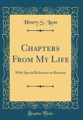 Read online Chapters from My Life: With Special Reference to Reunion (Classic Reprint) - Henry S. Lunn file in PDF