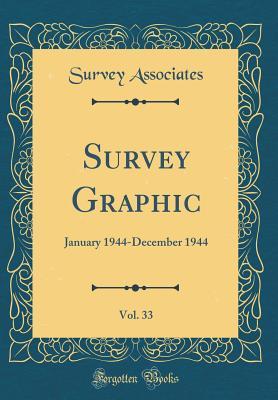 Download Survey Graphic, Vol. 33: January 1944-December 1944 (Classic Reprint) - Survey Associates file in PDF