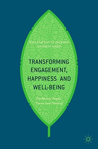Read online Transforming Engagement, Happiness and Well-Being: Enthusing People, Teams and Nations - William Scott-Jackson | ePub