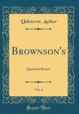 Download Brownson's, Vol. 4: Quarterly Review (Classic Reprint) - Unknown file in PDF