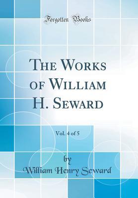 Read online The Works of William H. Seward, Vol. 4 of 5 (Classic Reprint) - William H. Seward | PDF