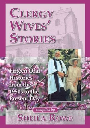 Download Clergy Wives' Stories: Fifteen Oral Histories from the 1950s to the Present Day - Sheila Rowe | PDF