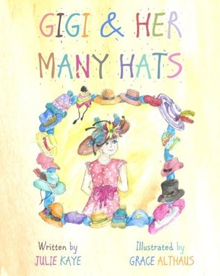 Download GiGi & Her Many Hats: Children need to understand the battle of cancer, for it happens to parents, grandparents, teachers & even friends. This book will help them get through that hard time & give parents a chance to educate & answer any questions that - Julie Kaye file in PDF