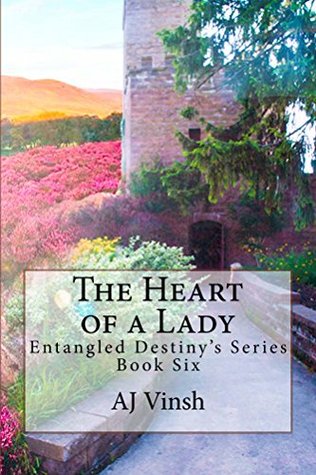 Read The Heart of a Lady (Entangled Destiny Series Book 6) - A.J. Vinsh | ePub