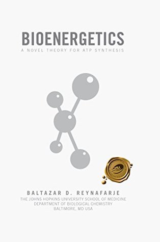 Read online Bioenergetics: A Novel Theory for Atp Synthesis - Baltazar D Reynafarje | PDF