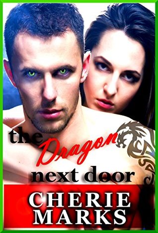 Read online The Dragon Next Door: Paranormal Romance (Love Next Door Series Book 3) - Cherie Marks file in ePub