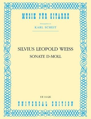 Read online Sonata d-Moll by Silvius Leopold Weiss, Transcribed from the Lute Tablature and arranged for Guitar by Karl Scheit - Silvius Leopold Weiss file in PDF