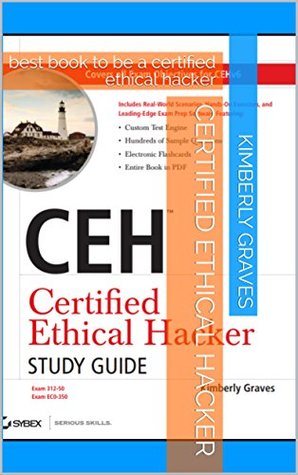 Read online certified ethical hacker: best book to be a certified ethical hacker (1001) - Kimberly Graves file in PDF