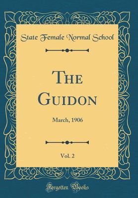 Read The Guidon, Vol. 2: March, 1906 (Classic Reprint) - State Female Normal School file in ePub