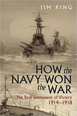 Download How the Navy Won the War: The Real Instrument of Victory 1914-1918 - Jim Ring file in ePub
